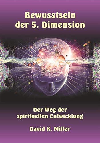 Bewusstsein der 5. Dimension: Der Weg der spirituellen Entwicklung