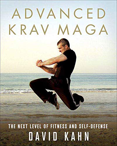Advanced Krav Maga: The Contact Combat System of the Israel Defense Forces