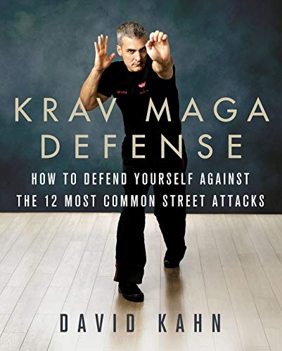 Krav Maga Defense: How to Defend Yourself Against the 12 Most Common Unarmed Street Attacks von St. Martin's Griffin