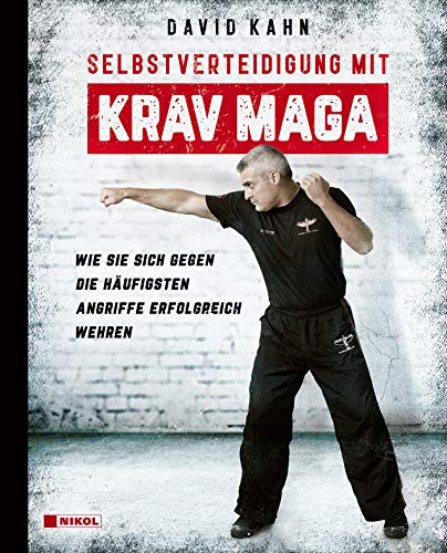 Selbstverteidigung mit Krav Maga: Wie Sie sich gegen die häufigsten Angriffe erfolgreich wehren