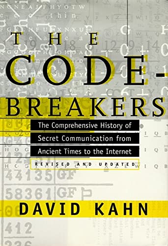 The Codebreakers: The Comprehensive History of Secret Communication from Ancient Times to the Internet