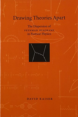Drawing Theories Apart: The Dispersion of Feynman Diagrams in Postwar Physics von University of Chicago Press
