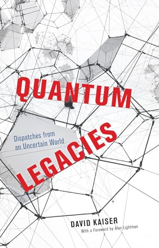 Quantum Legacies: Dispatches from an Uncertain World von University of Chicago Press