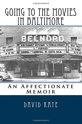 Going to the Movies in Baltimore 1950s-1970s: An Affectionate Memoir von CreateSpace Independent Publishing Platform