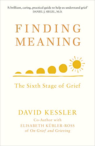 Finding Meaning: The Sixth Stage of Grief von Rider