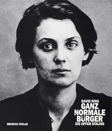 Ganz normale Bürger: Die Opfer Stalins Ganz normale Bürger: Die Opfer Stalins