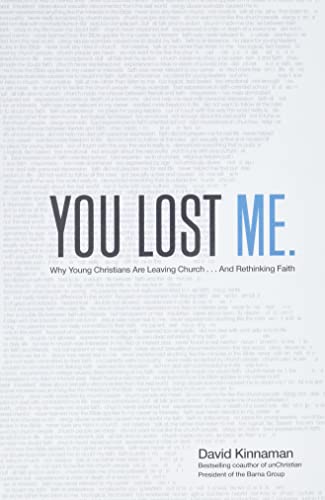 You Lost Me: Why Young Christians Are Leaving Church . . . and Rethinking Faith von Baker Books
