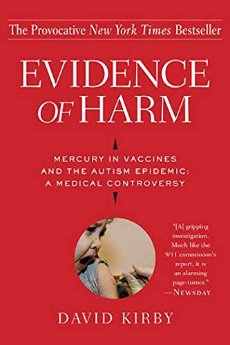 Evidence of Harm: Mercury in Vaccines and the Autism Epidemic: A Medical Controversy