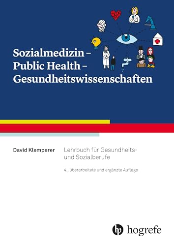 Sozialmedizin – Public Health – Gesundheitswissenschaften: Lehrbuch für Gesundheits– und Sozialberufe von HOGREFE (VORM. VERLAG HANS HUBER )