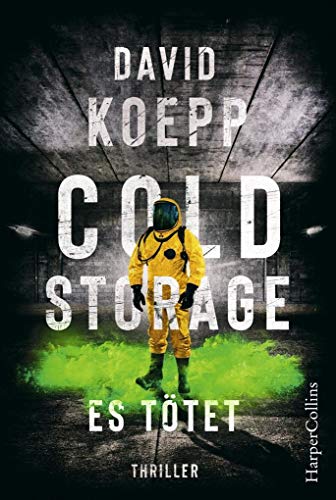 Cold Storage - Es tötet: Der Thriller vom Drehbuchautor der Jurassic Park Filme von HarperCollins