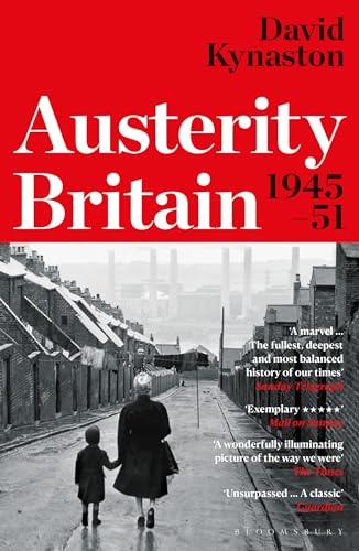 Austerity Britain, 1945-1951 (Tales of a New Jerusalem) von Bloomsbury Publishing