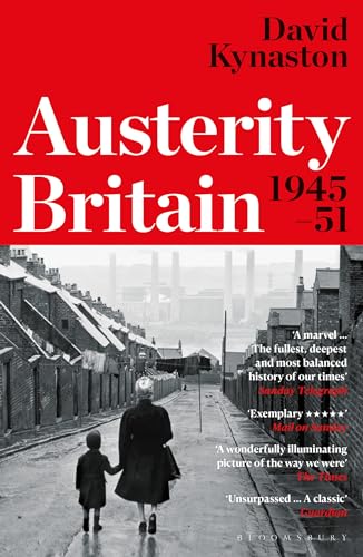 Austerity Britain, 1945-1951 (Tales of a New Jerusalem) von Bloomsbury