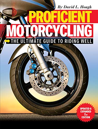 Proficient Motorcycling: The Ultimate Guide to Riding Well von Fox Chapel Publishing