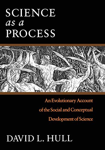 Science as a Process: An Evolutionary Account of the Social and Conceptual Development of Science (Science and Its Conceptual Foundations series) von University of Chicago Press