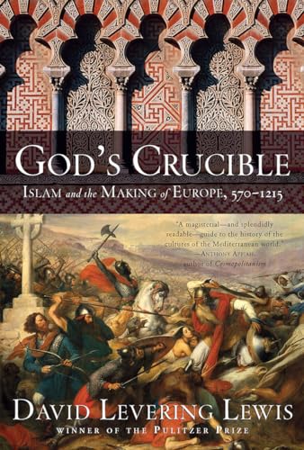 God's Crucible: Islam and the Making of Europe, 570-1215 von LIVERIGHT