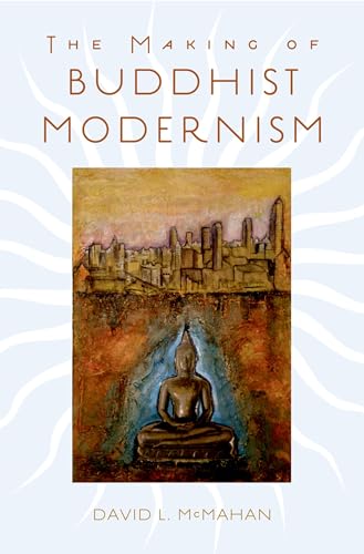 The Making of Buddhist Modernism von OUP USA