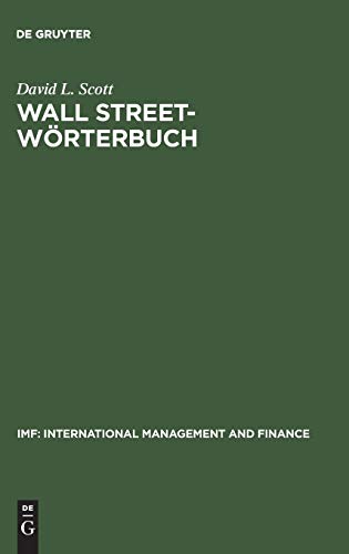 Wall Street Wörterbuch: Börsenlexikon von A bis Z für den Investor von heute. Aktuelle Tipps von Investment-Experten (Englisch-Deutsch / Deutsch-Englisch)