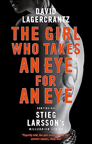 The Girl Who Takes an Eye for an Eye: continuing Stieg Larsson's globally bestselling MILLENIUM series (Millennium) The Girl Who Takes an Eye for an Eye: continuing Stieg Larsson's globally bestselling MILLENIUM series (Millennium)