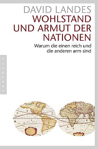 Wohlstand und Armut der Nationen: Warum die einen reich und die anderen arm sind von Pantheon