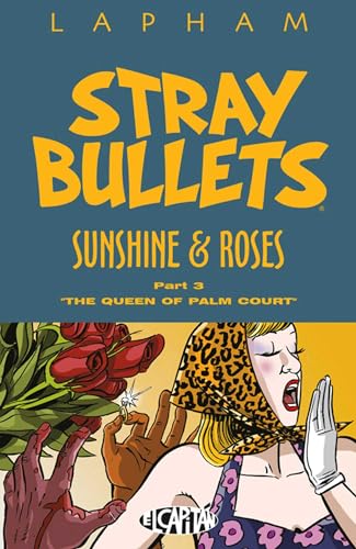 Stray Bullets: Sunshine & Roses Volume 3: The Queen of Palm Court (STRAY BULLETS SUNSHINE & ROSES TP)