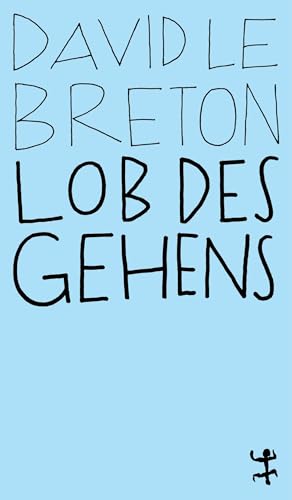 Lob des Gehens (MSB Paperback) von Matthes & Seitz Verlag