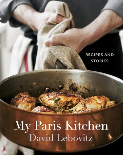 My Paris Kitchen: Recipes and Stories [A Cookbook]