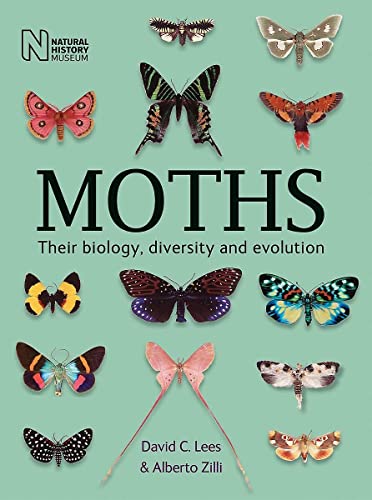 Moths: Their biology, diversity and evolution von The Natural History Museum