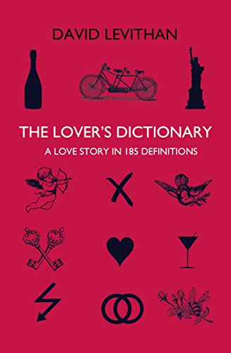 THE LOVER’S DICTIONARY: A Love Story in 185 Definitions