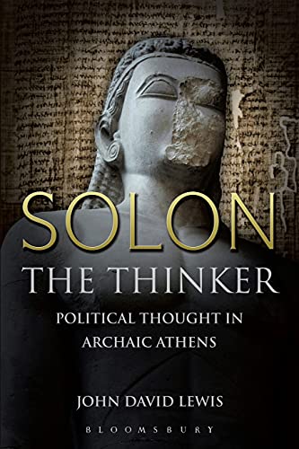 Solon the Thinker: Political Thought in Archaic Athens