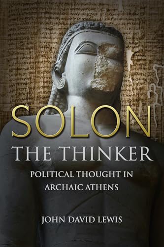 Solon the Thinker: Political Thought in Archaic Athens