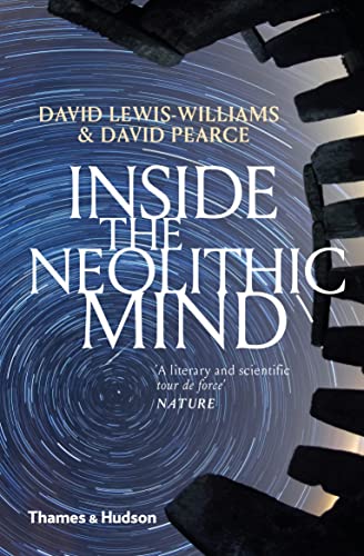Inside the Neolithic Mind: Consciousness, Cosmos and the Realm of the Gods von Thames & Hudson