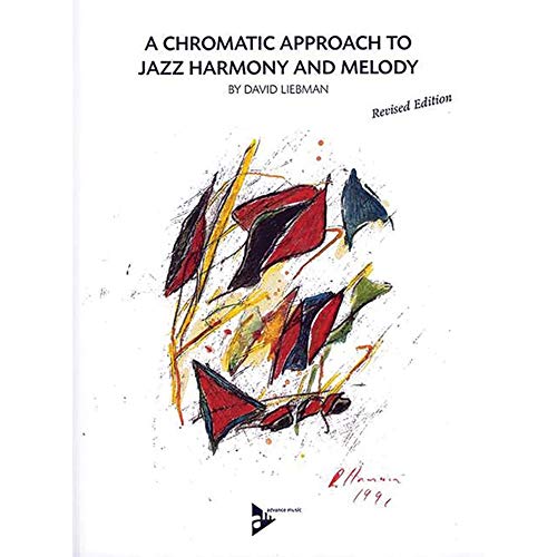 A Chromatic Approach To Jazz Harmony And Melody: Melodie-Instrumente. Lehrbuch mit Online-Audiodatei. (Advance Music) von Advance Music