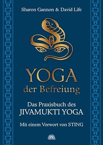 Yoga der Befreiung: Das Praxisbuch des JIVAMUKTI YOGA - Mit einem Vorwort von Sting von Via Nova, Verlag