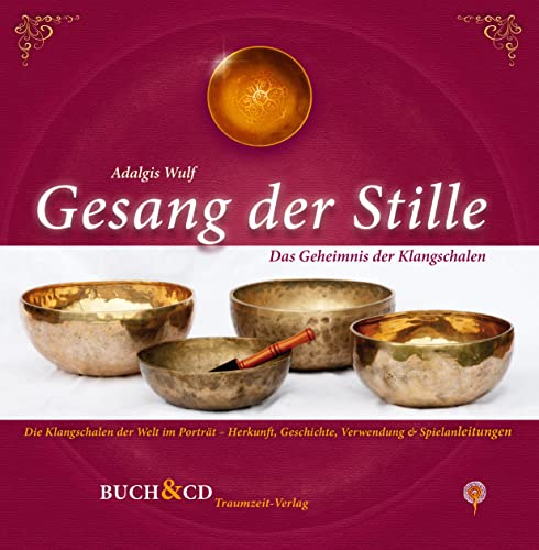 Gesang der Stille - Das Geheimnis der Klangschalen, m. Audio-CD Gesang der Stille - Das Geheimnis der Klangschalen, m. Audio-CD