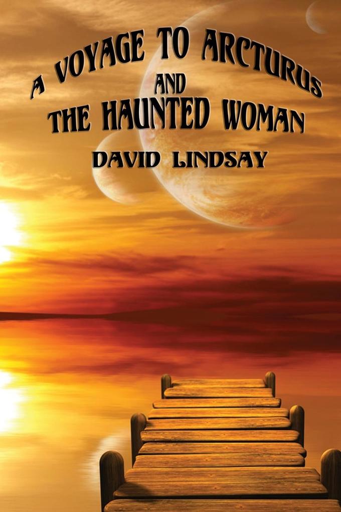 A Voyage to Arcturus and the Haunted Woman von Positronic Publishing