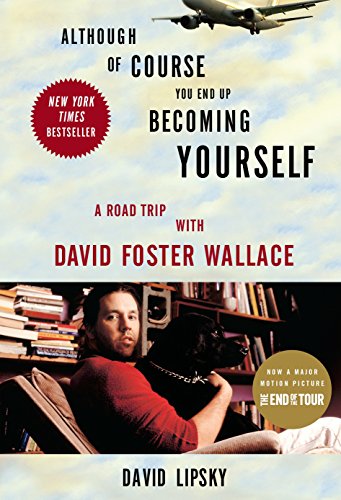 Although of Course You End Up Becoming Yourself: A Road Trip with David Foster Wallace von Broadway Books