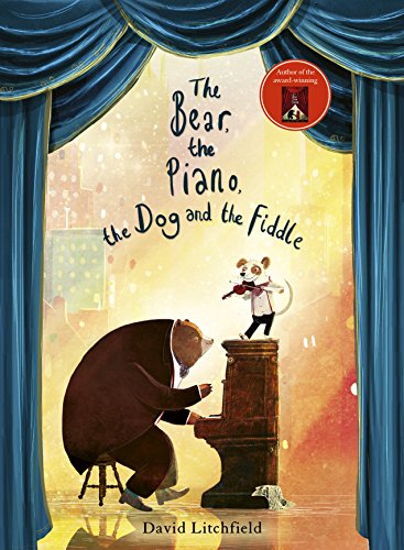 The Bear, The Piano, The Dog and the Fiddle: David Litchfield von Frances Lincoln Childrens Books