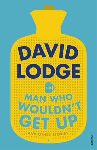 The Man Who Wouldn't Get Up and Other Stories: Nominiert: The Edge Hill Short Story Prize 2017 von Vintage
