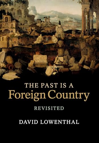 The Past is a Foreign Country Revisited von Cambridge University Press