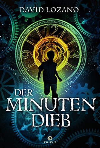 Der Minutendieb: Roman von Thiele Verlag