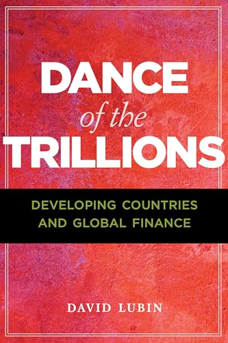 Dance of the Trillions: Developing Countries and Global Finance (The Chatham House Insights)