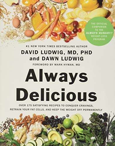 Always Delicious: Over 175 Satisfying Recipes to Conquer Cravings, Retrain Your Fat Cells, and Keep the Weight Off Permanently von Grand Central Life & Style