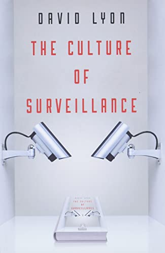 The Culture of Surveillance: Watching As a Way of Life von Wiley