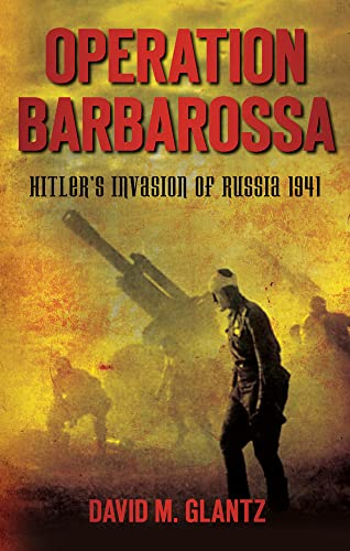 Operation Barbarossa: Hitler's Invasion Of Russia 1941 von History Press Ltd