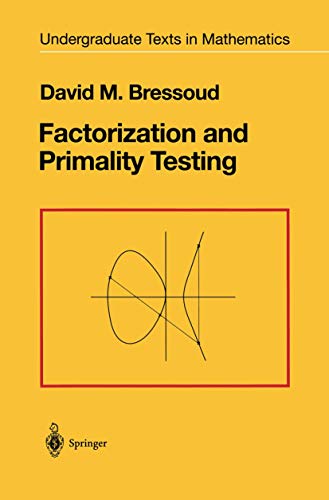 Factorization and Primality Testing (Undergraduate Texts in Mathematics) von Springer