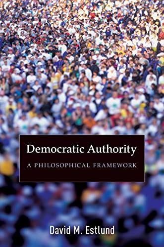 Democratic Authority: A Philosophical Framework von Princeton University Press