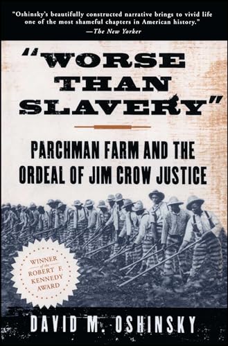 Worse Than Slavery: Parchman Farm and the Ordeal of Jim Crow Justice von Free Press