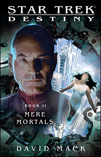 Star Trek: Destiny #2: Mere Mortals: Destiny #2: Mere Mortals (Star Trek: The Next Generation) von Pocket Books/Star Trek