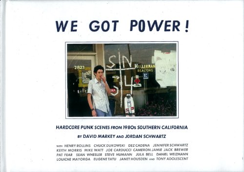 We Got Power!: Hardcore Punk Scenes from 1980s Southern California von Bazillion Points LLC