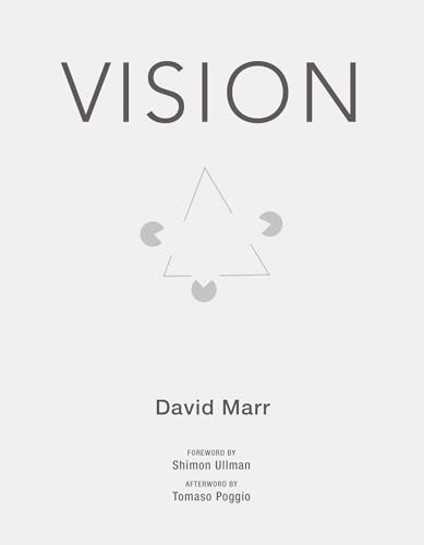 Vision: A Computational Investigation into the Human Representation and Processing of Visual Information (Mit Press)